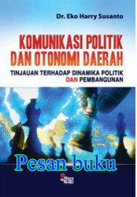 KOMUNIKASI POLITIK DAN OTONOMI DAERAH