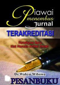 PIAWAI MENEMBUS JURNAL TERAKREDITASI : Paradigma Baru Kiat Menulis Artikel Ilmiah