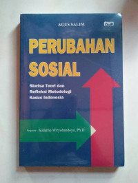 Perubahan Sosial: Sketsa Teori dan Refleksi Metodologi Kasus Indonesia