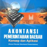 AKUNTANSI PEMERINTAHAN DAERAH : Konsep dan Aplikasi