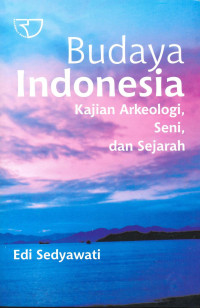 BUDAYA INDONESIA : Kajian Arkeologi, Seni, dan Sejarah