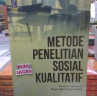 METODE PENELITIAN SOSIAL KUALITATIF : Panduan Membuat Tugas Akhir/Karya Ilmiah