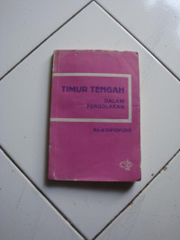 TIMUR TENGAH : Dalam Pergolakan