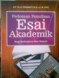 PEDOMAN PENULISAN ESAI AKADEMIK : Bagi Mahsiswa Ilmu hukum