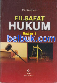 FILSAFAT HUKUM : Bagian 1