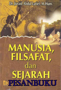 MANUSIA, FILSAFAT, dan SEJARAH