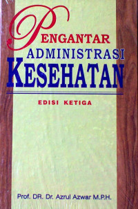 PENGANTAR ADMINISTRASI KESEHATAN ED. KETIGA