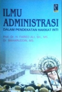 Ilmu Administrasi Dalam Pendekatan Hakikat Inti