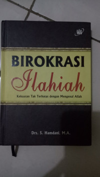 BIROKRASI ILLAHIAH : Kekuatan Tak terbatas dengan Mengenal Allah