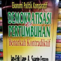 EKONOMI POLITIK KOMPORATIF: DEMOKRATISASI & PERTUMBUHAN BENARKAH KONTRADIKTIF