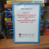 SEDIKIT SEJARAH PERKEMBANGAN HAK-HAK SUKU MELAYU ATAS TANAH DI SUMATRA TIMUR (TAHUN 1800-1975)