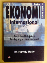 EKONOMI INTERNASIONAL BUKU 1: Teori dan Kebijakan Perdagangan Internasional