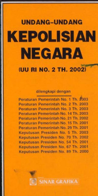 UNDANG-UNDANG KEPOLISIAN NEGARA (UU RI NO.2 TH. 2002)