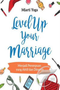 LEVELUP YOUR MARRIAGE : Menjadi Perempuan Yang Aktif dan Dinamis