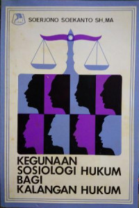 KEGUNAAN SOSIOLOGI HUKUM BAGI KALANGAN HUKUM