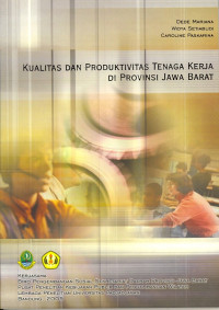 KUALITAS DAN PRODUKTIVITAS TENAGA KERJA DI PROVINSI JAWA BARAT