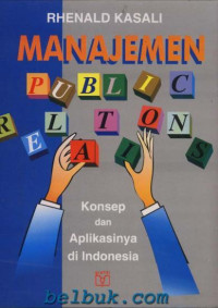 Manajemen Public Relations: Konsep dan Aplikasinya di Indonesia