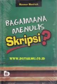 Bagaimana Menulis Skiripsi ?