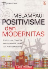 Melampaui Positivisme dan Medernitas