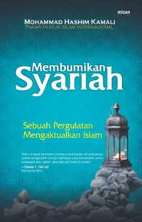 MEMBUMIKAN SYARIAH: Pergulatan Mengaktualkan Islam