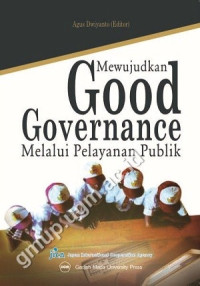 MEWUJUDKAN GOOD GOVERNANCE : Melalui Pelayanan Publik