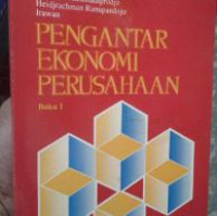 PENGANTAR EKONOMI PERUSAHAAN BUKU I ED. 2