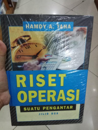 RISET OPERASI : Suatu Penganatar Jilid Satu