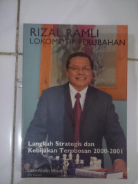 RIZAL RAMLI LOKOMOTIF PERUBAHAN : langkah Strategis dan Kebijakan Terobosan 2000-2001