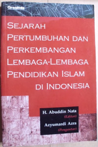 SEJARAH PERTUMBUHAN DAN PERKEMBANGAN LEMBAGA-LEMBAGA PENDIDIKAN ISLAM DI INDONESIA