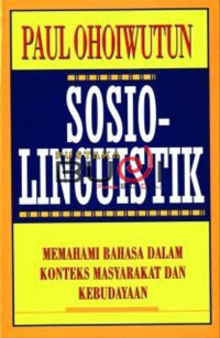 Sosiolinguistik Memahami bahasa Dalam Konteks Masyarakat dan Kebudayaan