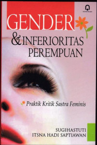 Gender Dan Inferioritas Perempuan Praktik Kritik Sastra Feminis