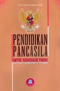 PENDIDIKAN PANCASILA : Untuk Perguruan Tinggi