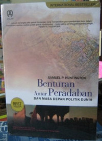 BENTURAN ANTAR PERADABAN DAN MASA DEPAN POLITIK DUNIA