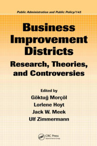 Business Improvement Districts : Research, Theories, and Controversies