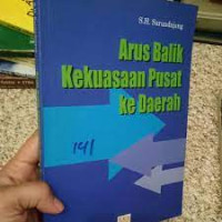 Arus Balik Kekuasaan Pusta Ke Daerah