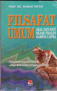 Filsafat Umum Akal dan Hati Sejak Thales Sampai Capra