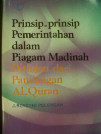 PRINSIP-PRINSIP PEMERINTAHAN DALAM PIAGAM MADINAH