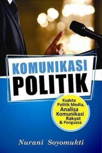 KOMUNIKASI POLITIK : Kudeta Politik Media