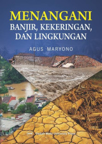 MENANGANI BANJIR, KEKERINGAN DAN LINGKUNGAN