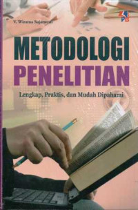 METODOLOGI  PENELITIAN : Lengkap, Praktis, dan Mudah Dipahami