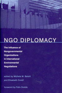 NGO DIPLOMACY : The Influence of Nongovernmental Organizations in International Environmental Negotiations