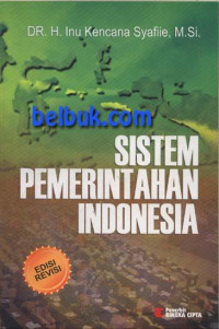 SISTEM PEMERINTAHAN INDONESIA : Edisi Revisi