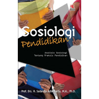 Sosiologi Pendidikan : Analisis Sosiologi tentang Praksis Pendidikan