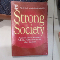 Strong Society Analisa Dasar Tentang Politik, Public Relations dan Budaya