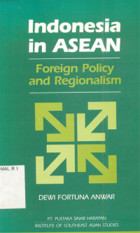 INDONESIA IN ASEAN: FOREIGN POLICY AND REGIONALISM