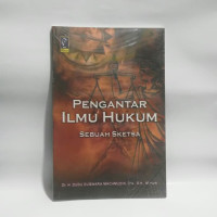 Pengantar ilmu hukum: sebuah sketsa